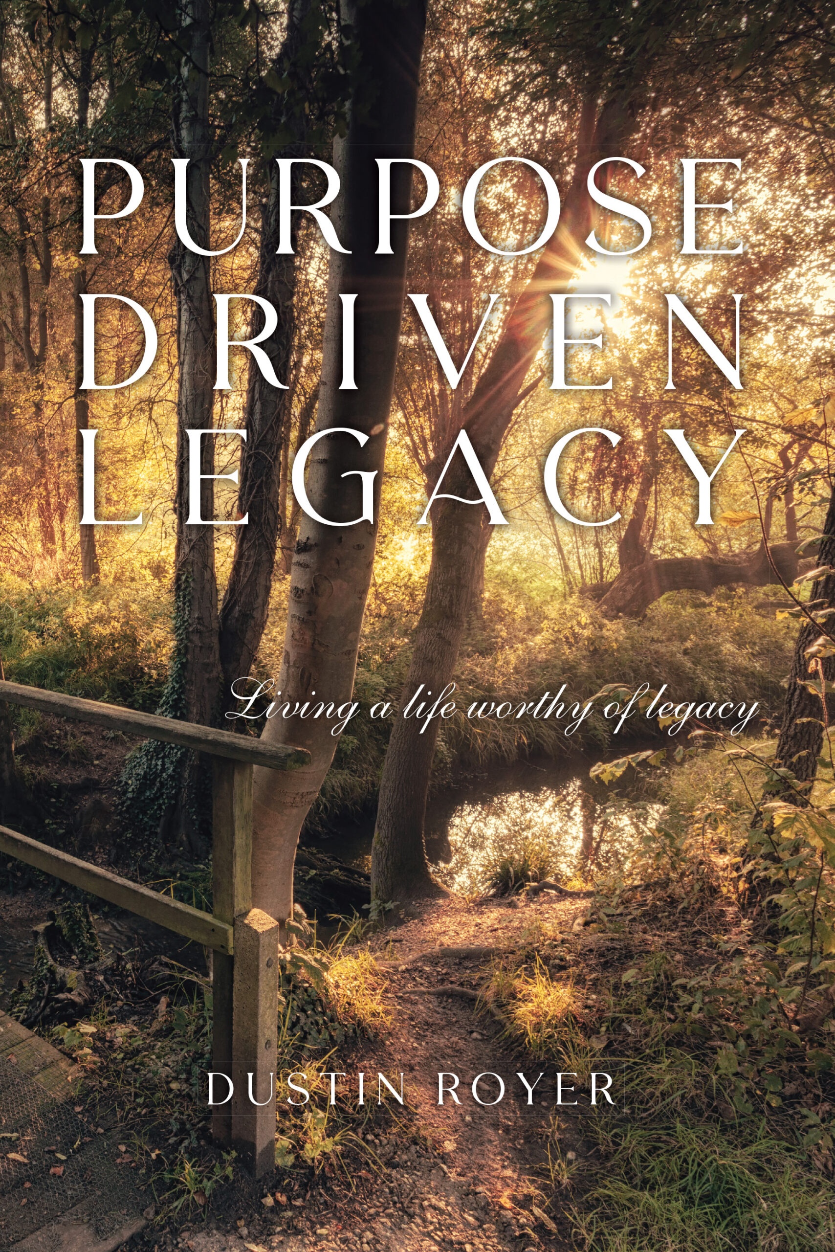 Purpose Driven Legacy by Dustin Royer book cover